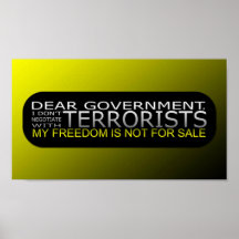 Dear Government: I Don't Negotiate With Terrorists Poster