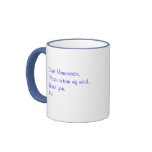 Dear Menopause,Please return my mind.Thank you,Me Coffee Mugs
