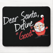 Dear Santa Define Good Mousepad