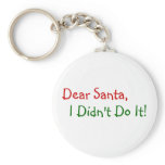 Dear Santa, I Didn't Do It Keychains
