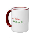 Dear Santa, I Didn't Do It Coffee Mugs