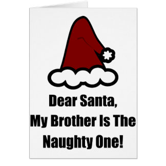 dear_santa_my_brother_is_the_naughty_one_card-r6918adff4b2142aa9de44746c003b47d_xvuat_8byvr_324.jpg