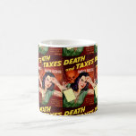 DEATH AND TAXES - Tax Day Humor - Coffee Mug mugs