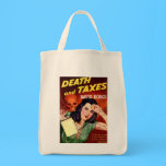 DEATH AND TAXES - Tax Day Humor - Grocery Tote bags