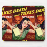 DEATH AND TAXES - Tax Day Humor - Mousepad mousepads