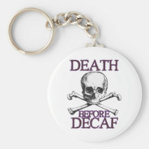 Death Before Decaf Key Chain
