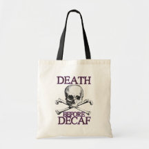 Death Before Decaf Tote Bag