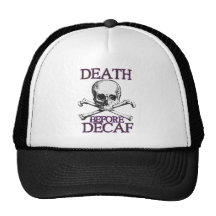 Death Before Decaf Trucker Hats
