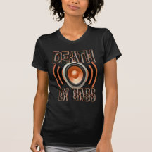 DEATH by BASS Tshirt