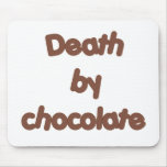 Death By Chocolate Mouse Pads