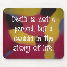 Death is Not the End Mouse Pads