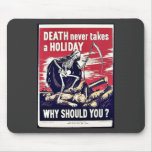 Death Never Takes A Holiday Mousepads