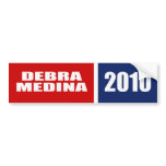 DEBRA MEDINA 2010 BUMPER STICKER