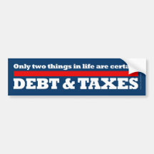 debt and taxes bumper sticker