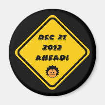 Dec 21 2012 Ahead Refrigerator Magnet