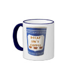 Decaf isn't coffee Mug
