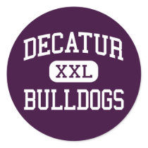 Decatur - Bulldogs - High School - Decatur Georgia Round Stickers