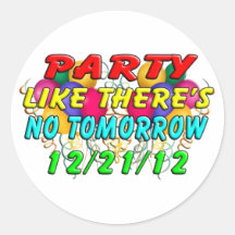 December 21, 2012 - End Of The World Round Stickers