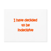 Decided To Be Indecisive Post Card