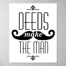 Deeds make the man posters