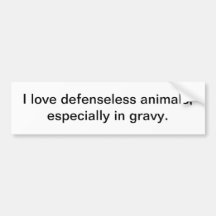 Defenceless animals - bumper sticker
