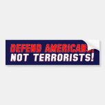 Defend Americans - Not Terrorists Bumper Stickers