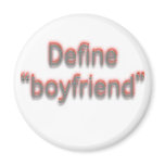 Define "boyfriend"  Double colours Fridge Magnet