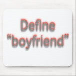 Define "boyfriend"  Double colours Mouse Pads