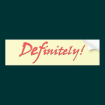 Definitely! bumper stickers