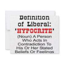 Definition Of Liberal = Hypocrite Custom Invites