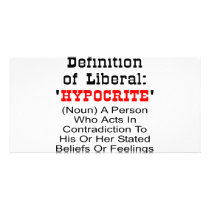 Definition Of Liberal = Hypocrite Photo Greeting Card