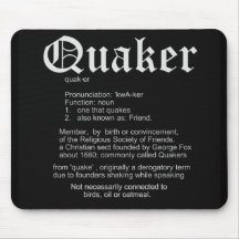 Definition of Quaker (with a little humour) Mousepads