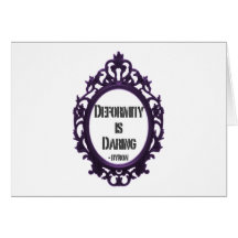 Deformity is Daring Card