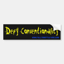 Defy Conventionality Bumper Stickers