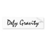 Defy Gravity Bumper Stickers
