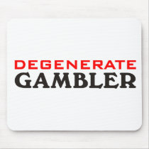 Degenerate Gambler