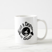 Degree in dude mugs