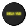 Deja Vue Fridge Magnet