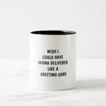 DELIVER KARMA LIKE A GREETING CARD MUG mugs