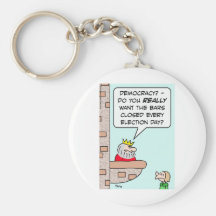democracy closed bars election day king key chain