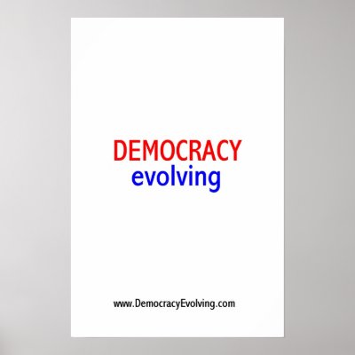 Democracy Evolving Poster by bruec