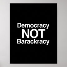 DEMOCRACY NOT BARACKRACY POSTERS