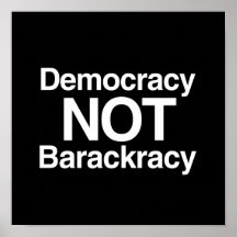 DEMOCRACY NOT BARACKRACY PRINT