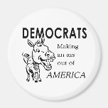 Democrats are making an ass out of America Refrigerator Magnet