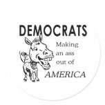 Democrats are making an ass out of America Sticker