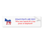 Democrats are sexy Bumper Sticker