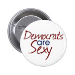 Democrats are Sexy Button