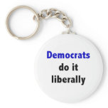 Democrats do it liberally Keychain