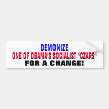 DEMONIZE A SOCIALIST "CZAR" FOR A CHANGE! BUMPER STICKERS