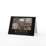 Demotivational Card: Futility